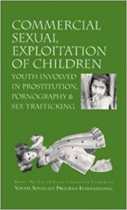 Commercial Sexual Exploitation of Children: Youth Involved in Prostitution, Pornography and Sex Trafficking. 